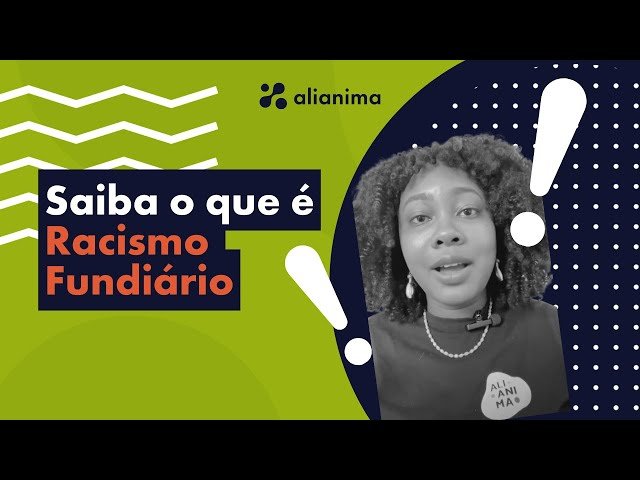 Você sabe o que é Racismo Fundiário?